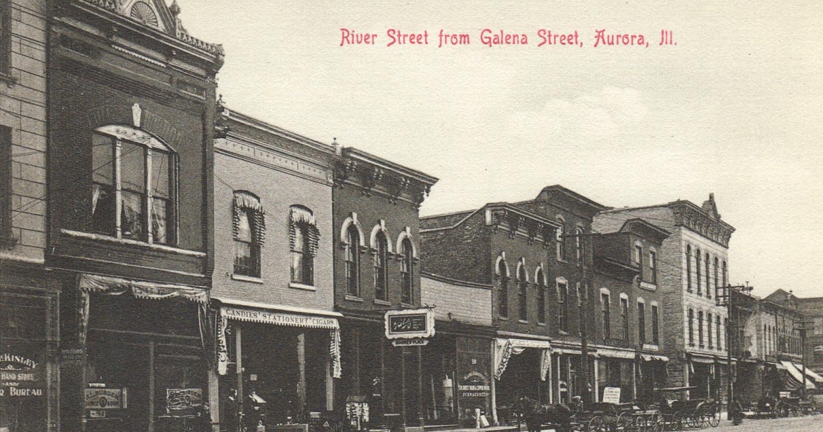 POSTCARDS FROM THE PAST AURORA, ILLINOIS River Street