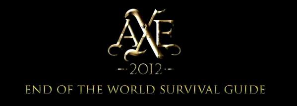 axe 2012 end of the world survival guide hello welcome to my blog