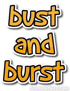 Working in Words: Bust and Burst - Mixed messages and misused