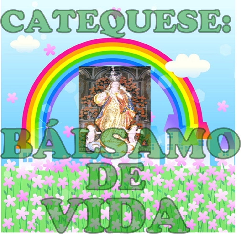 Catequese: Bálsamo de Vida