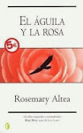 "El Aguila y la Rosa" de Rosemary Altea