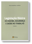 Legislação Básica de Higiene e Segurança no Trabalho - Tomo I, II e III