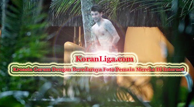 Kroasia Geram Foto Bugil Timnya Beredar Di Internet Kroasia Geram Foto Bugil Timnya Beredar Di Internet