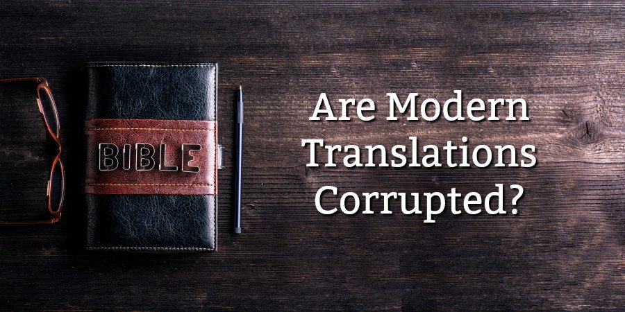 Find Out Why King James Version and Modern Translations Have Differences