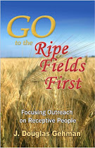 Go to the Ripe Fields First!