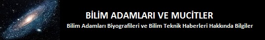 Bilim Adamları, mucitler, icatlar, buluşlar