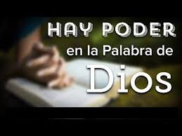 Hay Poder en La Palabra de Dios