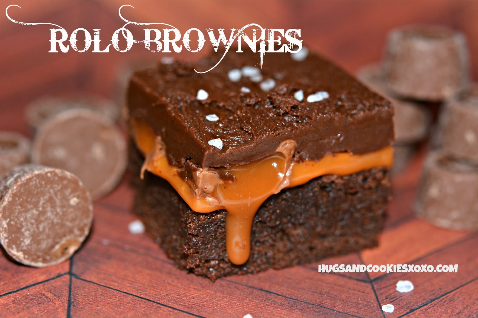 ROLO BROWNIES WITH FUDGE TOPPING Hugs and Cookies XOXO