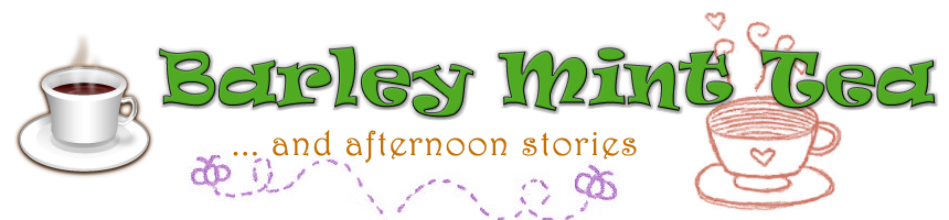 Barley Mint Tea & Afternoon Stories
