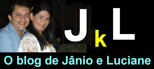 J k L o blog de Jânio e Luciane