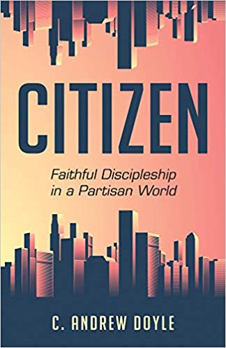 Citizen: Faithful Discipleship in a Partisan World