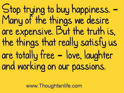 thoughtsandlife:Stop trying to buy happiness. 