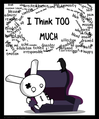 i think too much High quality i think you think too much of me inspired t-shirts, posters, mugs and more by independent artists and designers from around the world all orders . i think too much High quality i think you think too much of me inspired t-shirts, posters, mugs and more by independent artists and designers from around the world all orders .