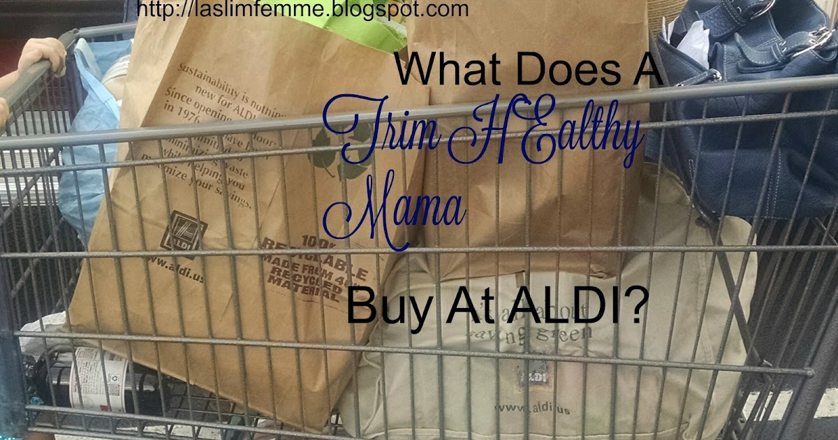 La Slim Femme What does a Trim Healthy Mama buy at ALDI?