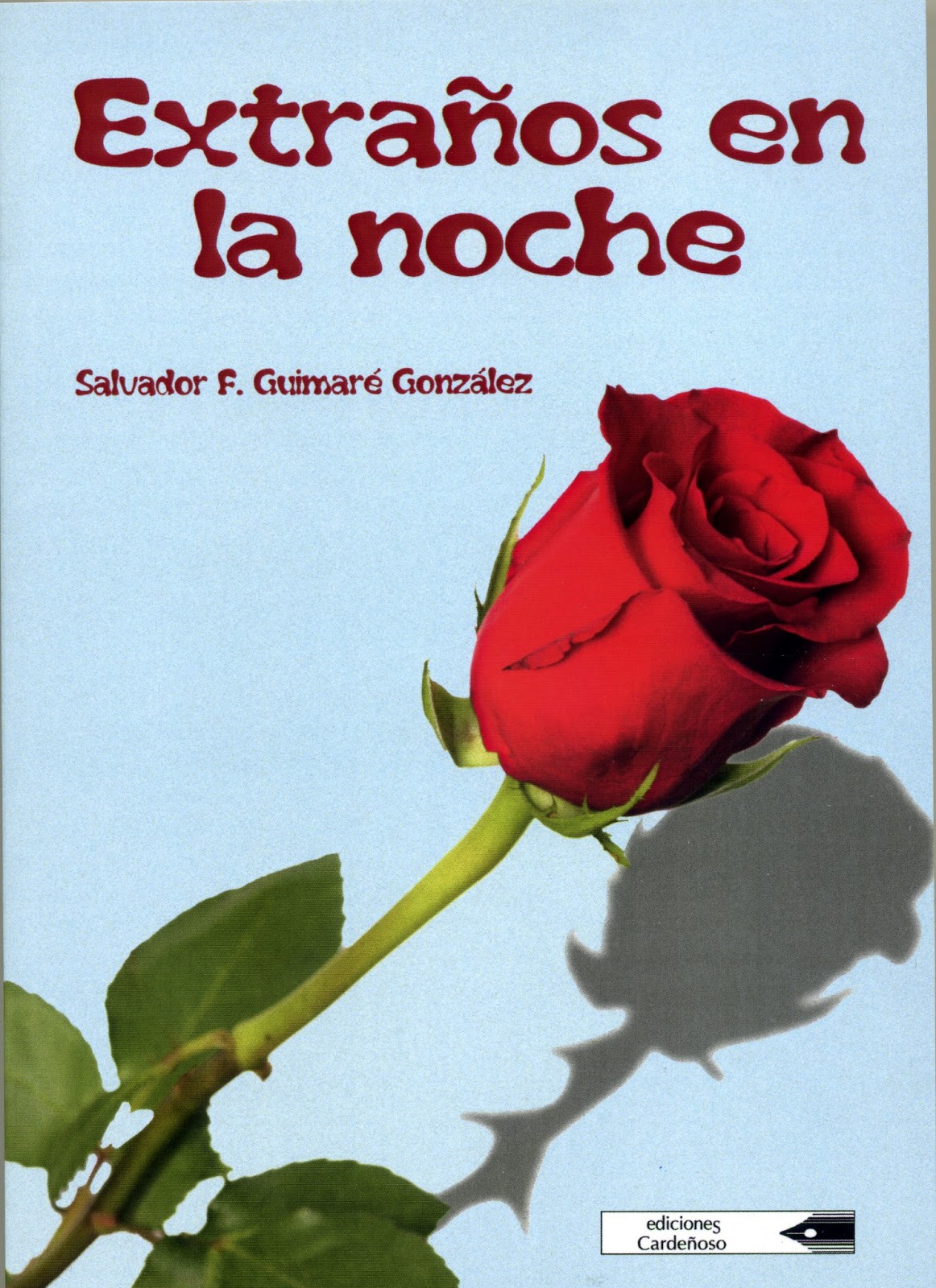 Ediciones Cardeñoso EXTRAÑOS EN LA NOCHE, DE SALVADOR F. GUIMARÉ GONZÁLEZ.
