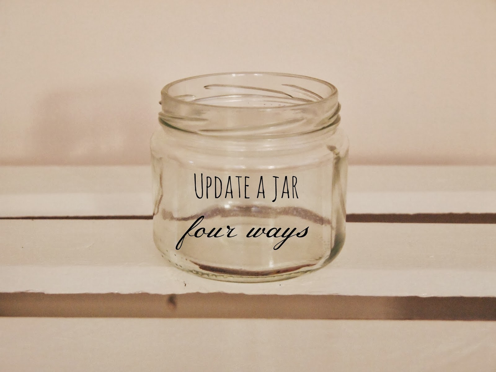 THE THRIFTY CHALLENGE 4 ways to update jars.