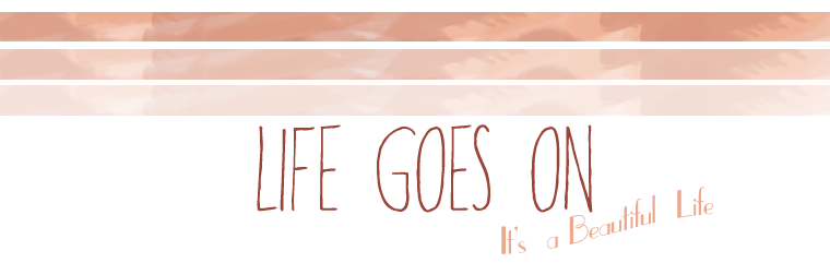 Life Goes On