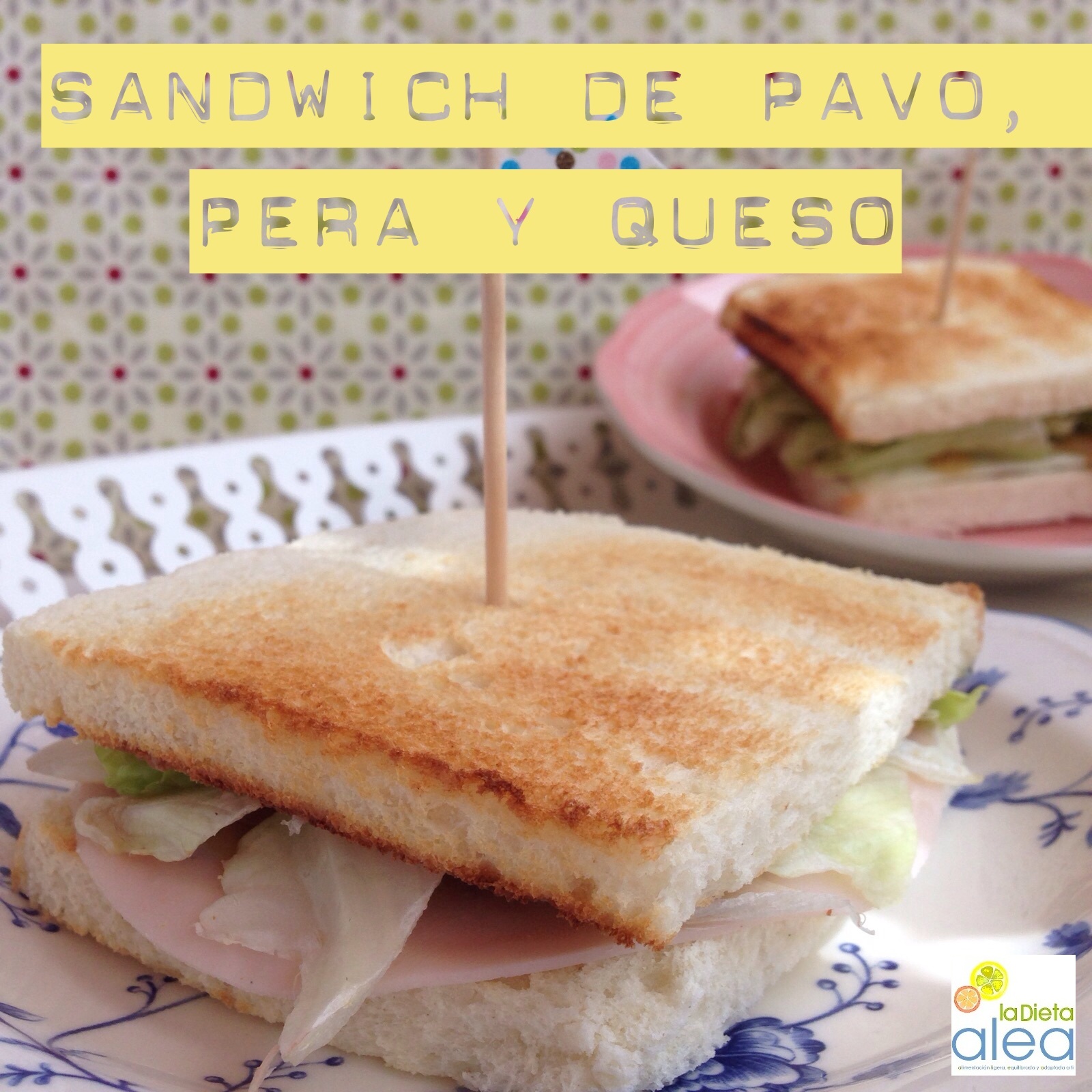 Sándwich de pavo, pera y queso La dieta ALEA Tu Nutricionista