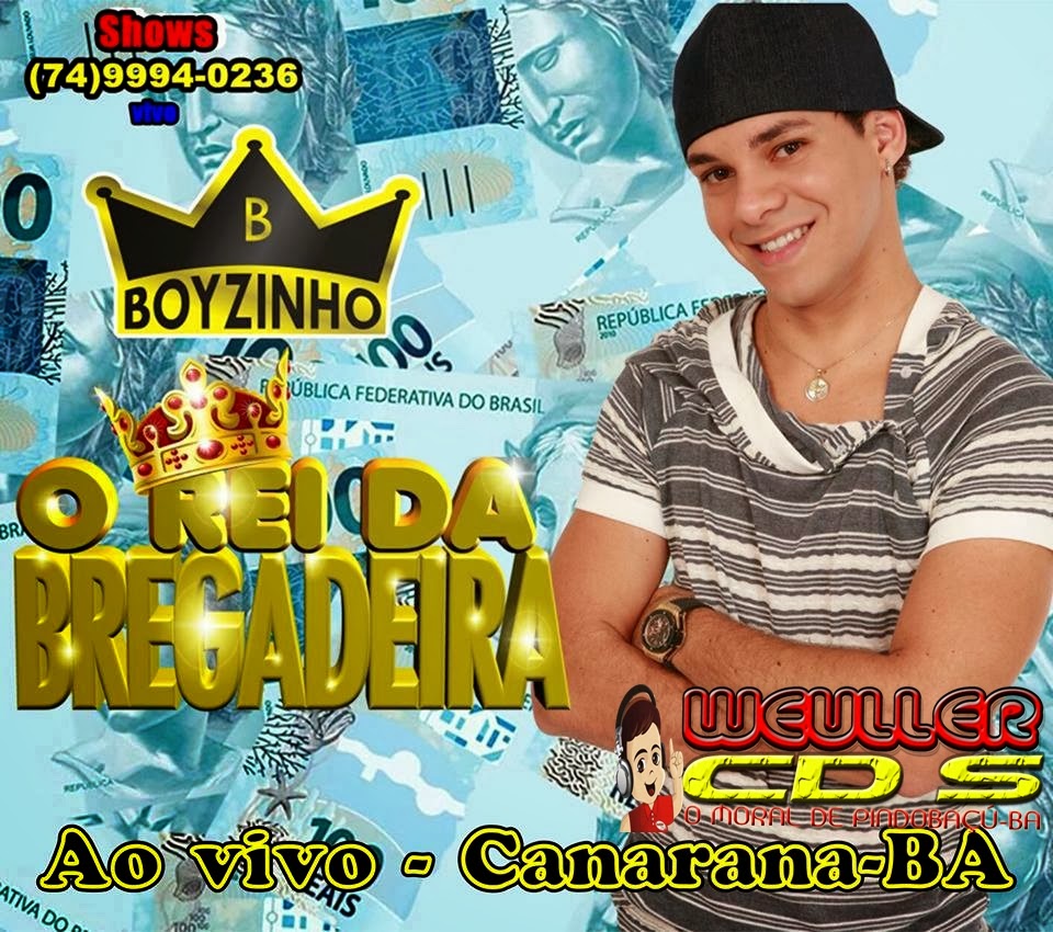 boyzinho o rei da bregadeira weuller cd o moral de boyzinho o rei da bregadeira weuller cd o moral de