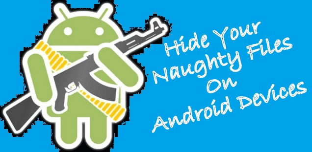 Hide-your-naughty-files-on-Android-devices