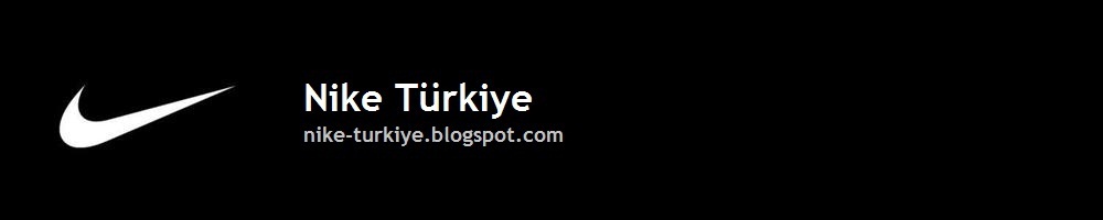 Nike Türkiye | Nike Turkey | Nike Ayakkabı | Nike Shoes | Nike Products | Nike Goods