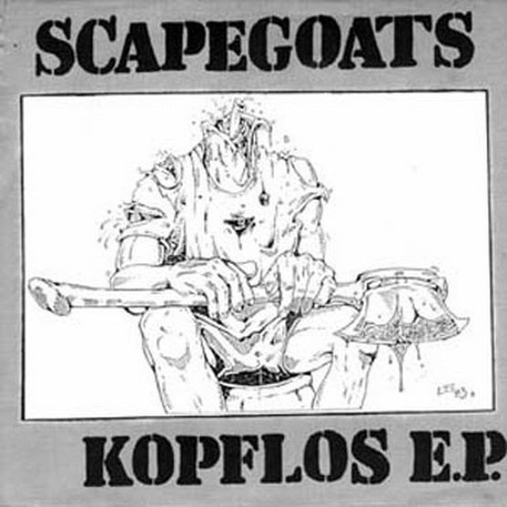 Scapegoats Kopflos EP Scapegoats Kopflos EP
