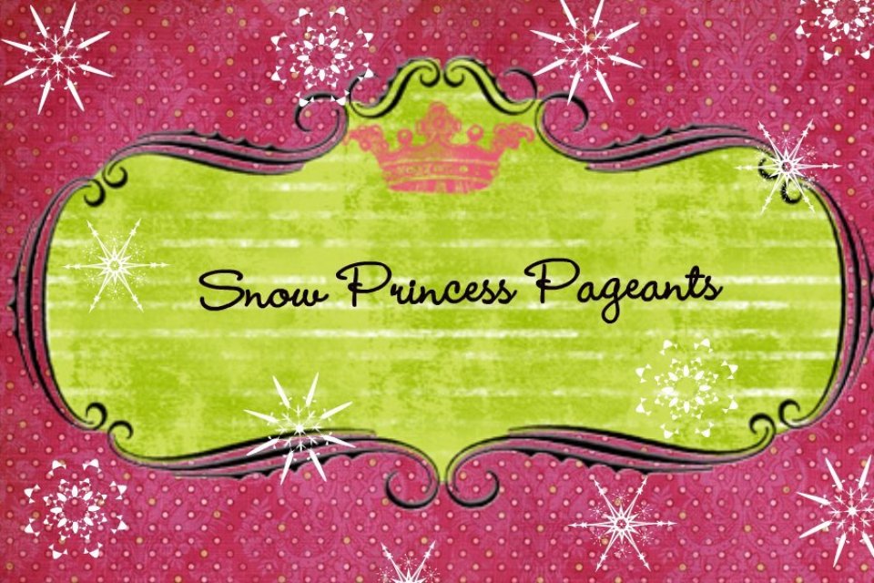 Snow Princess Pageants