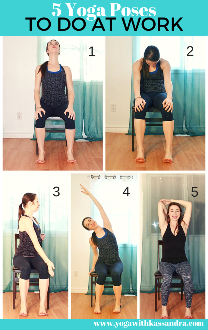 Yoga At Work Easy Poses To Do At Your Desk Yoga With Kassandra
