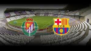 Live Real Valladolid vs FC Barcelona Streaming en ligne