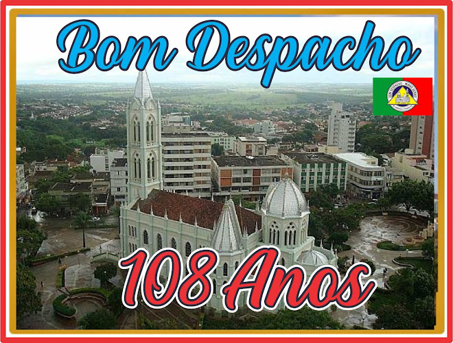 Bom Despacho 103 Anos de Progresso