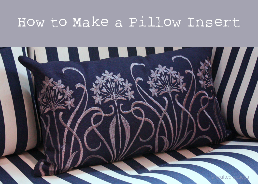 Crafted Spaces Crafty Home How to Make a Pillow Insert