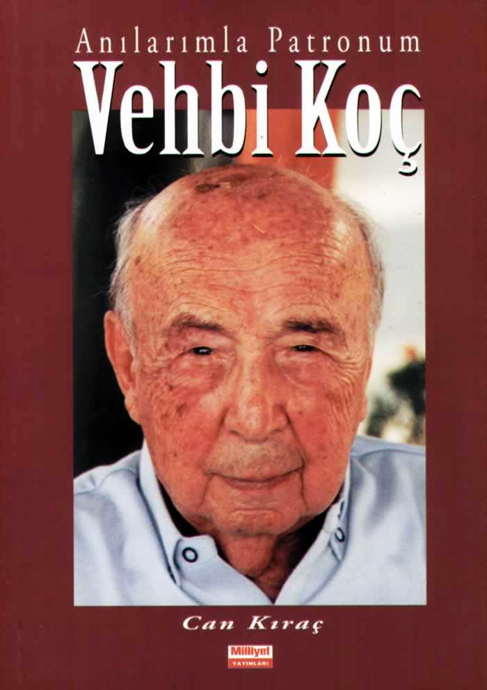 Selcuk Senkaya Gezdiklerim Okuduklarim Anilarimla Patronum Vehbi Koc