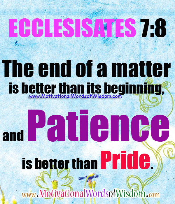 motivational words of wisdom patience is better than pride be