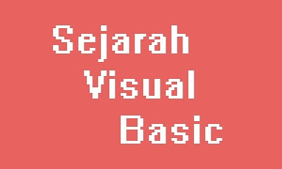 Sejarah Visual Basic Serta Kelebihan dan Kekurangan Visual Basic_
