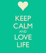 i need to keep calm and . keep calm and love life 