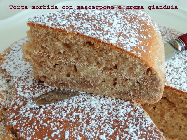 Torta morbida al mascarpone e crema gianduia 