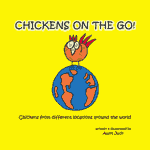 Chickens on the Go! : Chickens from different locations around the World Aunt Judy