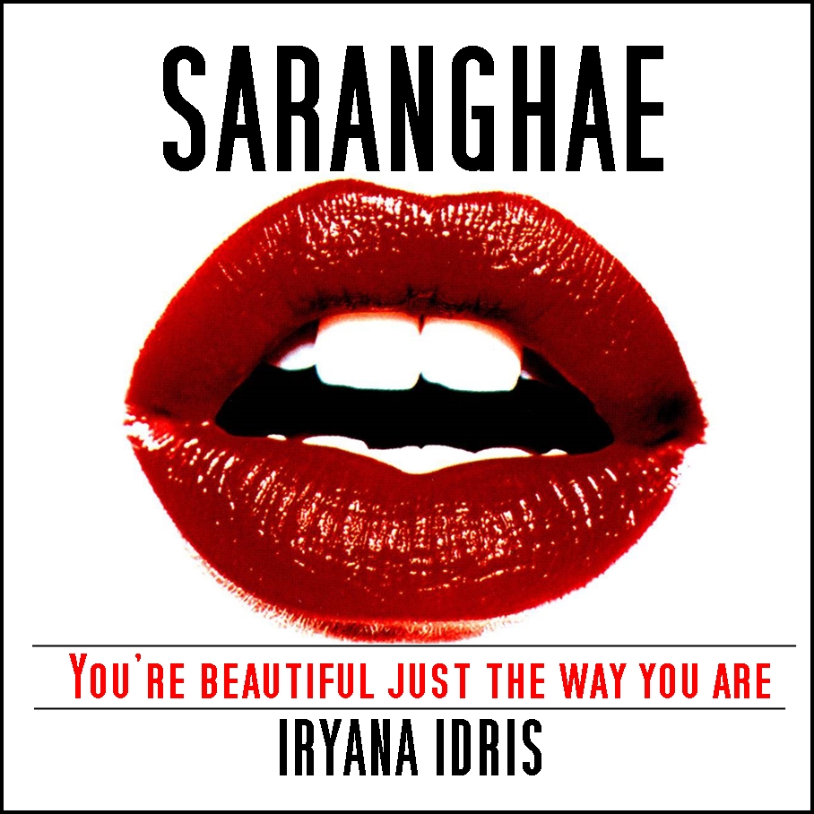 Karya Iryana Idris Bab 4 Saranghae You Re Beautiful Just The Way You Are