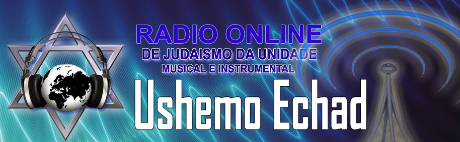 Rádio de Judaismo da Unidade e Músicas  - Ushemo Echad Jewish