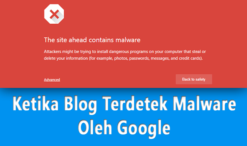 Ketika Blog Terdetek Malware Oleh Google Ketika Blog Terdetek Malware Oleh Google