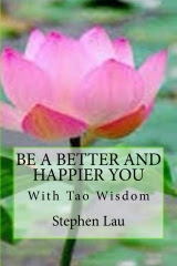 <b>Be A Better And Happier You With TAO Wisdom</b>