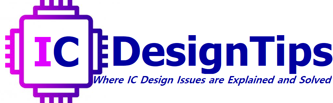 IC Design Tips, where IC Design Issues are Explained and Solved