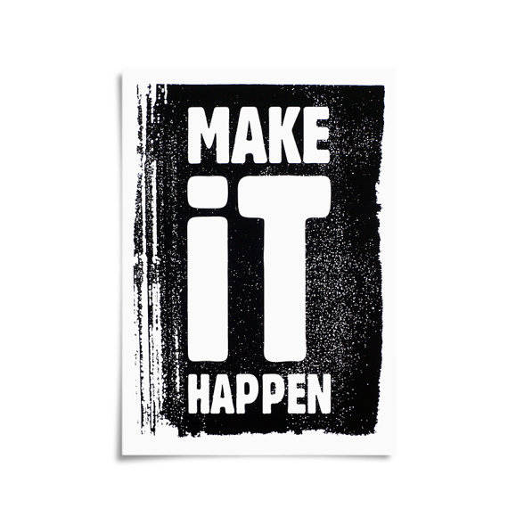 positiv tekst som print, Make it happen