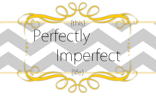 Perfectly Imperfect...