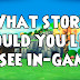 Blaugust Day 20: What Story Would You Like To See In-Game
