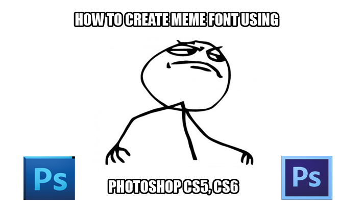 technologyandfun how to create a meme font on photoshop cs5 cs6