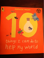 10 things i can do to help my world by melanie walsh 10 things i can do to help my world by melanie walsh