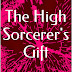The High Sorcerer's Gift - Free Kindle Fiction