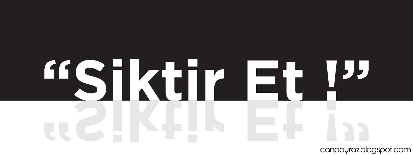 Can Poyraz “Siktir Et