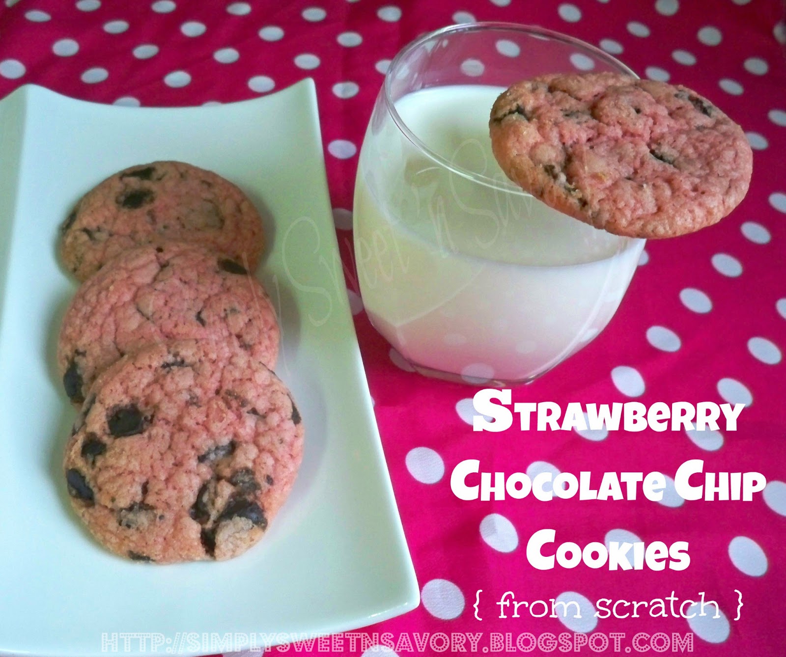Simply Sweet 'n Savory Strawberry Chocolate Chip Cookies From Scratch